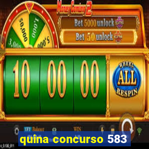 quina concurso 583